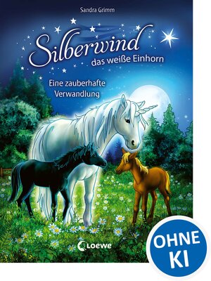 cover image of Silberwind, das weiße Einhorn (Band 9)--Eine zauberhafte Verwandlung